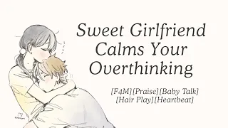 Sweet Girlfriend Calms Your Overthinking F4M ASMR Praise Hair Play Heartbeat Sleep Aid