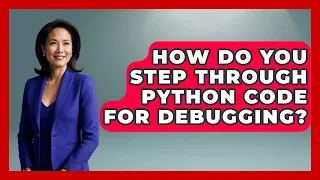 How Do You Step Through Python Code For Debugging - Python Code School