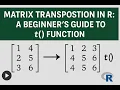 Matrix Transposition in R A Beginner s Guide to t Function