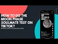 How to do the moon phase soulmate test on TikTok