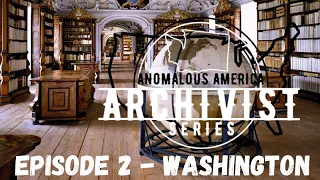THE ARCHIVIST ANOMALOUS AMERICA Episode 2 WASHINGTON 