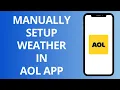 How To Manually Setup Weather In AOL App - Full Guide