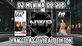 dj menina do job remix full bass dj viral tik tok terbaru 2024