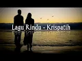 Download Lagu (Lirik) Kerispatih - Lagu Rindu