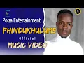 Download Lagu Phindukhulume - Polza Entertainment [Official Music Video]