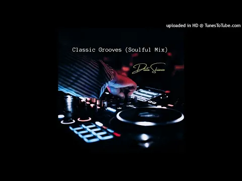 Download MP3 Dlala Skiimzo - Classic Grooves (Soulful Mix)