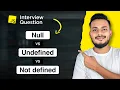 Null vs Undefined vs Not Defined Javascript Interview Question