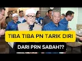 Lagu TIBA TIBA PN TARIK DIRI PRN SABAH??