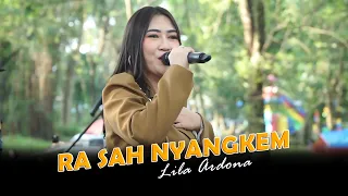 ra sah nyangkem lila ardona sera live taman ria maospati magetan