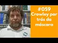Download Lagu #059 - Aleister Crowley: Mago Negro ou Falso Iniciado?