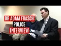 Dr Adam Frasch s interrogation - The Samira Frasch Murder case
