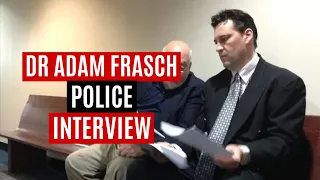 Dr Adam Frasch s interrogation - The Samira Frasch Murder case