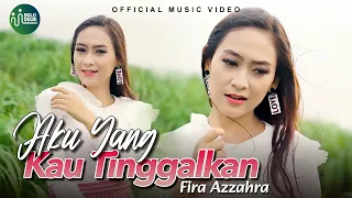 Download Fira Azahra - Aku Yang Kau Tinggalkan (Official Music Video) MP3