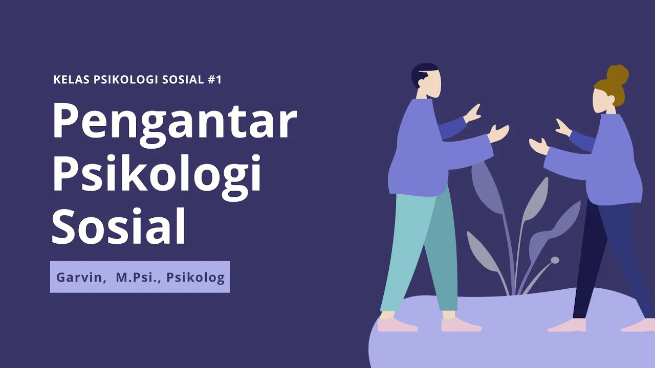 Pengantar Psikologi Sosial: Pengaruh Sosial terhadap Perilaku | Kelas Psikologi Sosial Ep.1