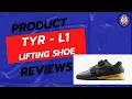 TYR L1 Lifting Shoe - Initial Review