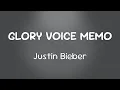 Download Lagu Justin Bieber - GLORY VOICE MEMO  [Lyrics]