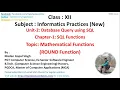 Class Unit-2 Chapter-1 Topic-04 SQL Mathematical ROUND Function XII-IP
