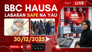bbc hausa labaran duniya na safe na yau 30 12 2025 