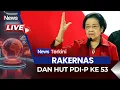 Lagu 🔴LIVE RAKERNAS DAN HUT PDI-P KE 53 | 10/01