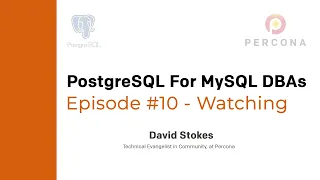 PostgreSQL Tutorial - Watching