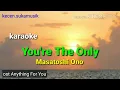 Download Lagu You're The Only - Masatoshi Ono karaoke ost Anything For You