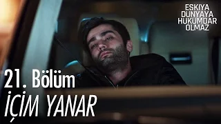 Ferdi Tayfur İçim Yanar Eşkıya Dünyaya Hükümdar Olmaz 21 Bölüm Atv  Ferdi Tayfur İçim Yanar Eşkıya Dünyaya Hükümdar Olmaz 21 Bölüm Atv