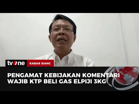 Wajib KTP jika Membeli Gas 3 Kg, Pengamat: Membebani Masyarakat