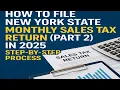 How to File New York State Monthly Sales Tax Return Part 2 in 2025 US Sales Tax