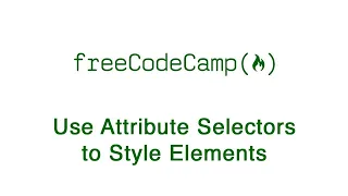 Use Attribute Selectors to Style Elements