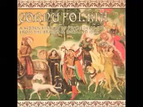 Various ‎– Cornufolkia: A Hidden History Of 60s Psychedelic-Folk From British & Emerald Isles Part 1
