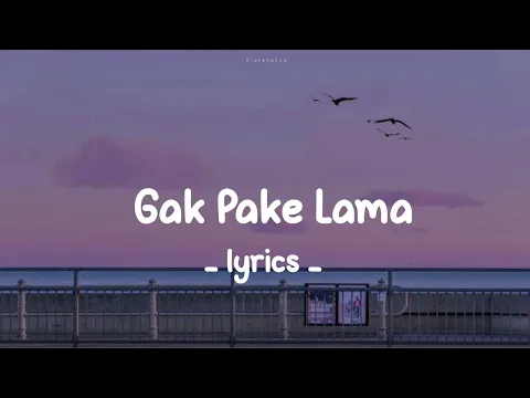 Download MP3 Gak Pake Lama (lirik)
