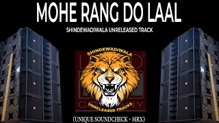 mohe rang do laal shindewadiwala unreleased tracks unique soundcheck mrx 