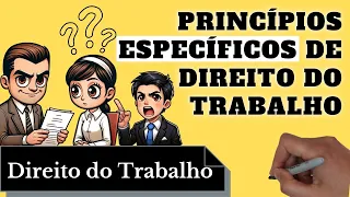 Princípios Específicos de Direito do Trabalho: Resumo Completo