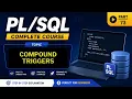 73 - COMPOUND TRIGGER in PLSQL