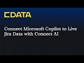 Connect Microsoft Copilot to Live Jira Data CData Connect AI MCP
