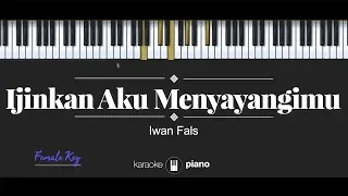 Download Ijinkan Aku Menyayangimu (FEMALE LOWER KEY) Iwan Fals (KARAOKE PIANO) MP3