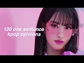Lagu 100 one sentence kpop opinions