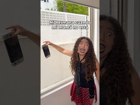 Mi hermana cuando mi mamá no está