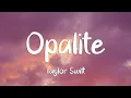 Taylor Swift - Opalite (Lyrics)