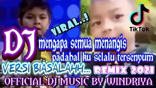 Download DJ MENGAPA SEMUA MENANGIS VERSI BIASALAHH...! || TIK TOK REMIX 2021 || OFFICIAL DJ MUSIC BY WINDRIYA MP3