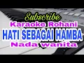 Download Lagu HATI SEBAGAI HAMBA ||KARAOKE ROHANI||NADA WANITA||SANDRO C CHANNEL|| =Do