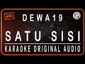 Download Lagu DEWA 19 -  SATU SISI - KARAOKE ORIGINAL AUDIO