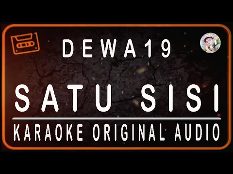 Download MP3 DEWA 19 -  SATU SISI - KARAOKE ORIGINAL AUDIO