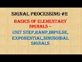 SIGNAL PROCESSING--UNIT STEP SIGNAL RAMP SIGNAL EXPONENTIAL IMPULSE SIGNAL AND ITS RELATION