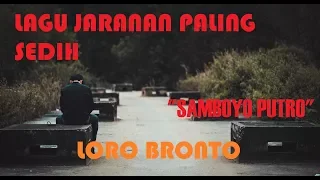 Download Lagu Jaranan Menyedihkan - Loro Bronto - Samboyo Putro 2018 MP3