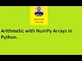 NumPy Arrays Arithmetic in Python