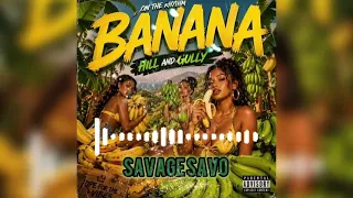Savage Savo - Banana