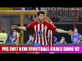 PES 2017 NEW EFOOTBALL GOALS SONG V2