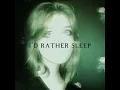 ~♡ I'd Rather Sleep sped up ♡~