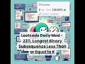 2311 Longest Binary Subsequence Less Than or Equal to K Med Leetcode Daily 6-25-25